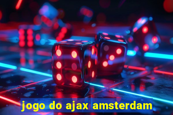 jogo do ajax amsterdam