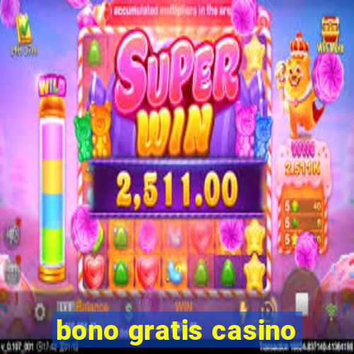 bono gratis casino