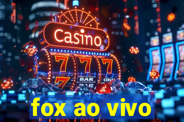 fox ao vivo