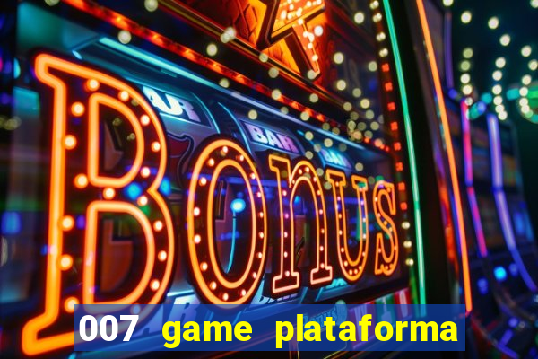 007 game plataforma de jogos