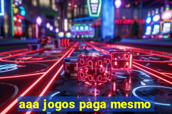 aaa jogos paga mesmo