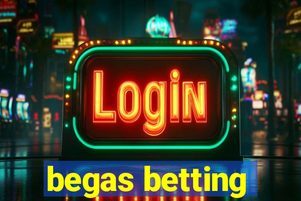 begas betting