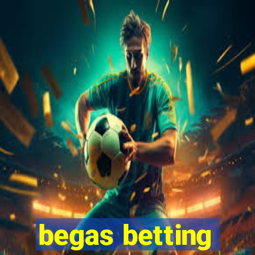 begas betting