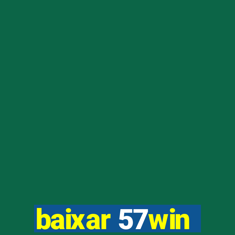 baixar 57win