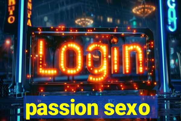 passion sexo