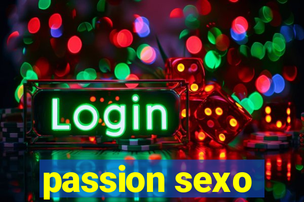 passion sexo