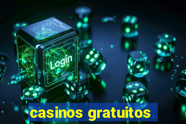 casinos gratuitos