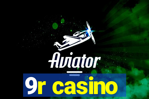 9r casino