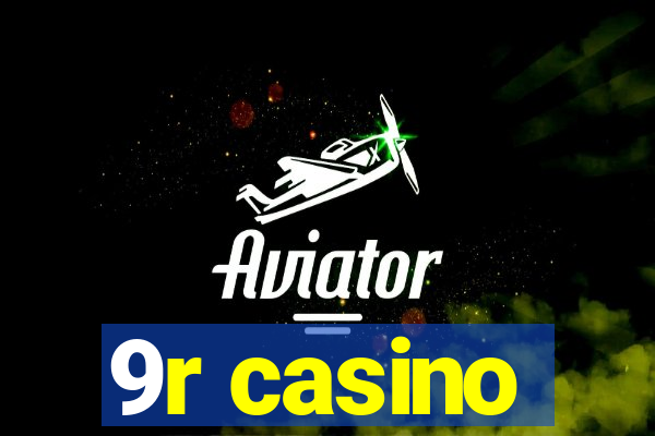 9r casino