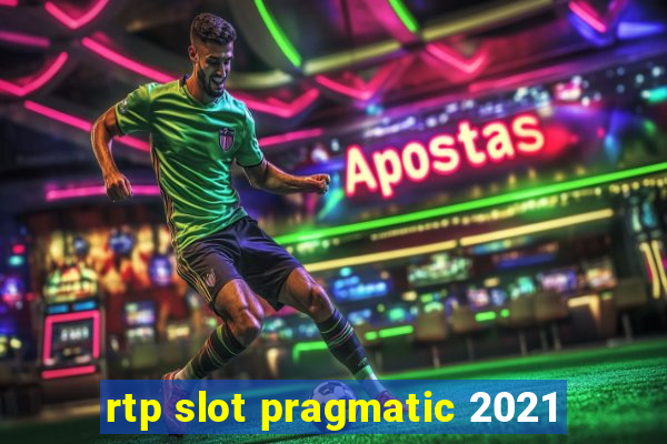 rtp slot pragmatic 2021