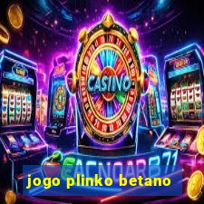 jogo plinko betano