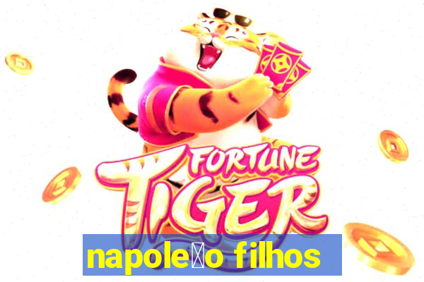 napole茫o filhos