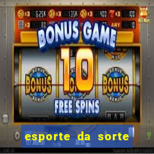 esporte da sorte casino login