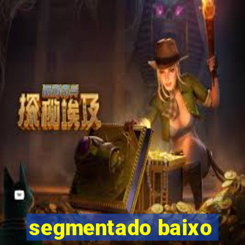 segmentado baixo