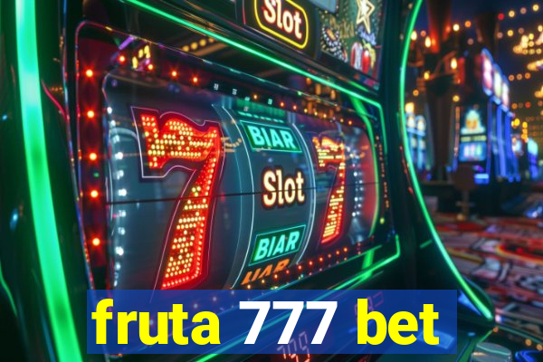 fruta 777 bet