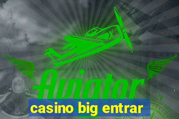 casino big entrar