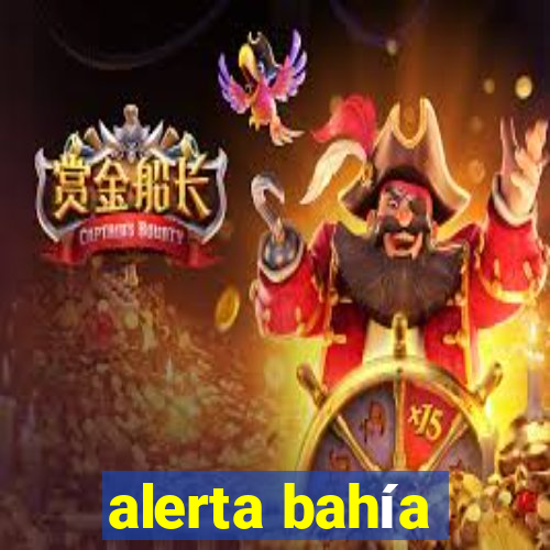 alerta bahía