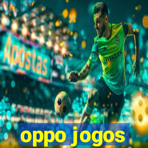 oppo jogos