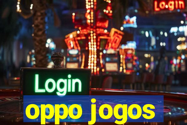 oppo jogos