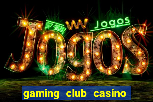 gaming club casino sign up