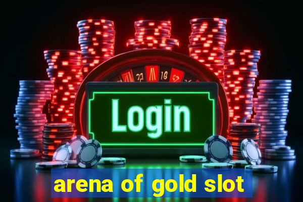 arena of gold slot