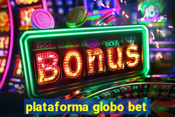 plataforma globo bet