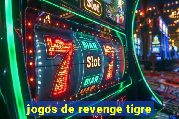 jogos de revenge tigre