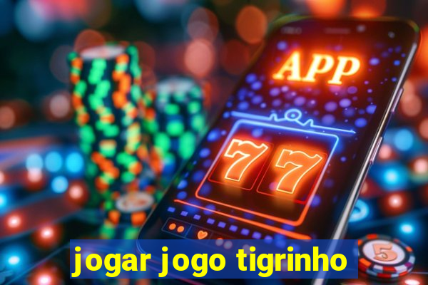 jogar jogo tigrinho