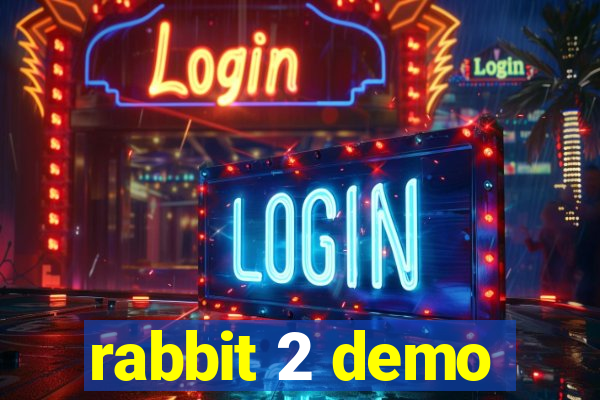 rabbit 2 demo