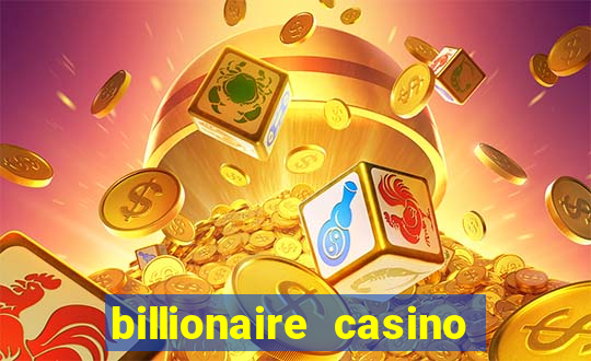 billionaire casino app real money