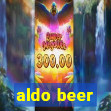 aldo beer