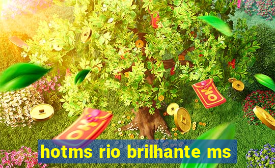 hotms rio brilhante ms