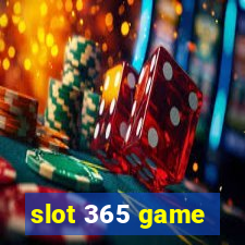 slot 365 game