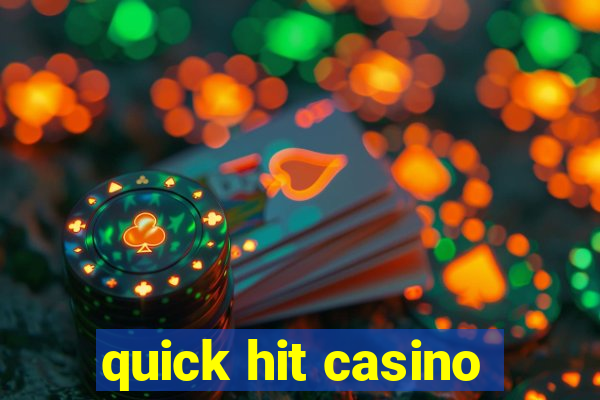 quick hit casino