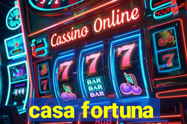 casa fortuna