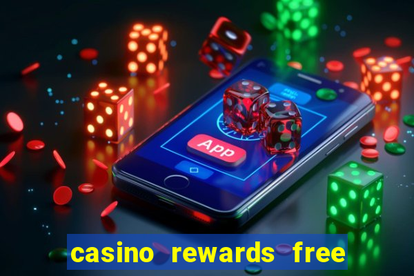 casino rewards free spins 2021