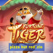 pizza hut rod铆zio