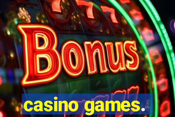 casino games.