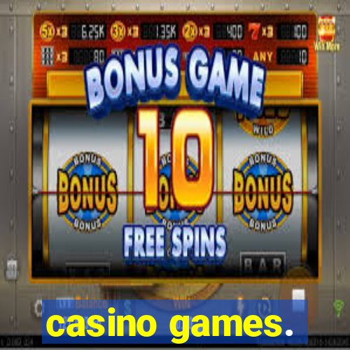 casino games.