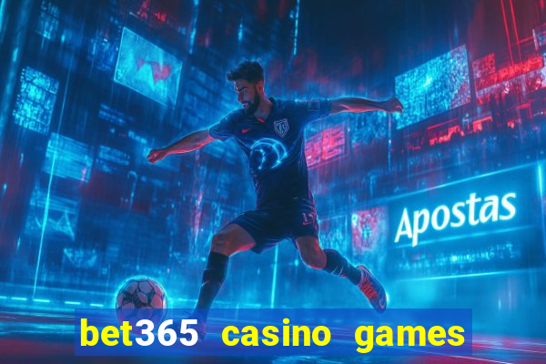 bet365 casino games slots live