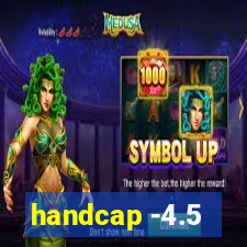 handcap -4.5