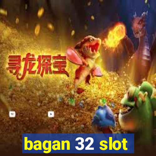 bagan 32 slot