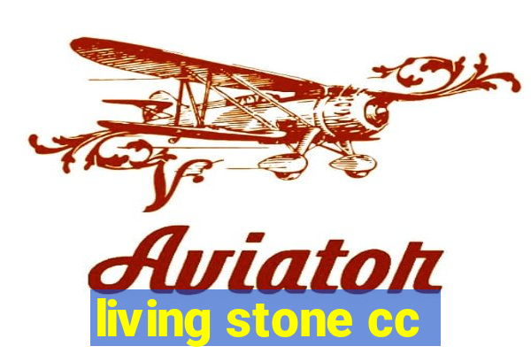 living stone cc