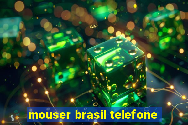 mouser brasil telefone