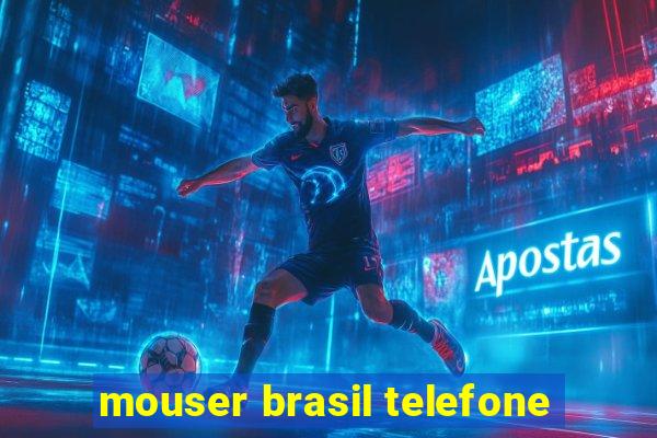 mouser brasil telefone