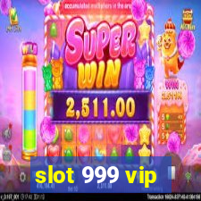 slot 999 vip