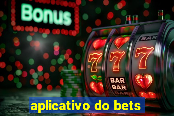 aplicativo do bets