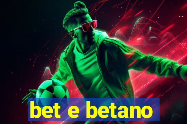 bet e betano