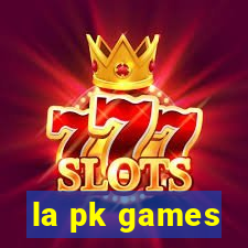 la pk games