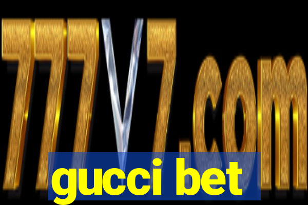 gucci bet